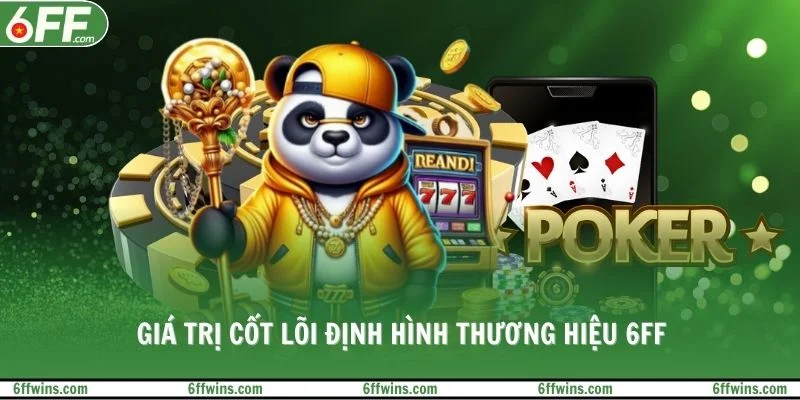 Giá trị cốt lõi định hình thương hiệu 6FF